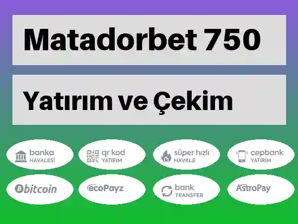 Matadorbet Mobil Para yatırma ve çekme 750